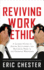Reviving Work Ethic: a Leader's Guide to Ending Entitlement and Restoring Pride in the Emerging Workforce