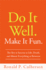 Do It Well Make It Fun the Key to Success in Life, Death, and Almost Everything in Between