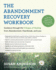 The Abandonment Recovery Workbook Format: Paperback