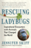 Rescuingladybugs Format: Paperback