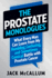 The Prostate Monologues: What Every Man Can Learn From My Humbling, Confusing, and Sometimes Comical Battle With Prostate Cancer