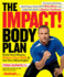 Impact Body Plan, the: Build New Muscle, Flatten Your Belly & Get Your Mind Right!