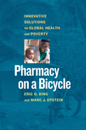 pharmacy on a bicycle innovative solutions for global health and poverty