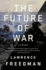 The Future of War: a History