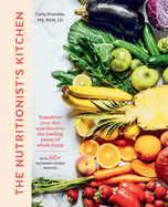 nutritionists kitchen transform your diet and discover the healing power of