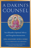 dakinis counsel sera khandros spiritual advice and dzogchen instructions