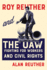 Roy Reuther and the Uaw: Fighting for Workers and Civil Rights