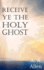 Receive Ye the Holy Ghost