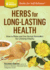 Herbs for Long-Lasting Health: How to Make and Use Herbal Remedies for Lifelong Vitality. a Storey Basics Title