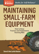 maintaining small farm equipment how to keep tractors and implements runnin