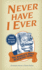 Never Have I Ever: 1, 000 Secrets for the World's Most Revealing Game