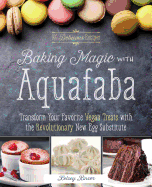 baking magic with aquafaba transform your favorite vegan treats with the re