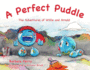 A Perfect Puddle: the Adventures of Willie and Arnold