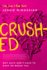 Crushed: Why Guys Don't Have to Make Or Break You (Life, Love & God)