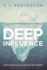 Deep Influence: Unseen Practices That Will Revolutionize Your Leadership