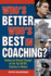 Who's Better, Who's Best in Coaching? : Setting the Record Straight on the Top 50 Nfl Coaches in History