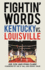 Fightin' Words: Kentucky Vs. Louisville