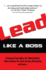 Lead Like a Boss: Like a Boss