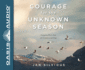 Courage for the Unknown Season: Navigating What's Next With Confidence and Hope