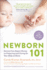 Newborn 101: Secrets From Expert Nurses on Preparing and Caring for Your Baby at Home