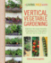 Vertical Vegetable Gardening: Discover the Many Benefits of Growing Your Vegetables and Fruit Up Instead of Ou (a Living Free Guide)