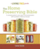 The Home Preserving Bible: a Complete Guide to Every Type of Food Preservation With Hundreds of Delicious R