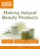 Making Natural Beauty Products (Idiot's Guides)