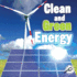 Clean and Green Energy (Green Earth Science Discovery Library)