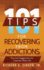 101 Tips for Recovering From Addictions Practical Suggestions for Creating a New Life