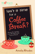 isnt it time for a coffee break doing life together in an all about me kind