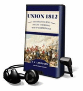 union 1812 the americans who fought the second war of independence