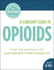 A Clinician's Guide to Opioids: Includes Ce Test (Clinical Practice Series)