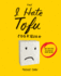 The I Hate Tofu Cookbook: 35 Recipes to Change Your Mind