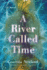 A River Called Time