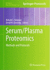 Serum/Plasma Proteomics: Methods and Protocols