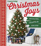 country living christmas joys decorating crafts recipes