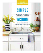 good housekeeping simple cleaning wisdom 450 easy shortcuts for a fresh and