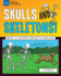 Skulls and Skeletons! : With 25 Science Activities for Kids