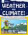 Weather and Climate! : With 25 Science Projects for Kids