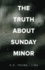 The Truth About Sunday Minor