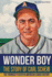 Wonder Boy-the Story of Carl Scheib: the Youngest Player in American League History