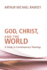 God, Christ, and the World