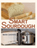 Smart Sourdough: the No-Starter, No-Waste, No-Cheat, No-Fail Way to Make Naturally Fermented Bread in 24 Hours Or Less With a Home Proofer, Instant Pot, Slow Cooker, Sous Vide Cooker, Or Other Warmer