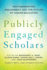 Publicly Engaged Scholars: Next-Generation Engagement and the Future of Higher Education