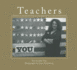 Teachers: a Tribute to the Enlightened, the Exceptional, the Extraordinary