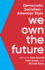 We Own the Future Democratic Socialismamerican Style