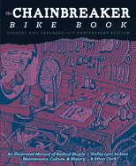 chainbreaker bike book an illustrated manual of radical bicycle maintenance