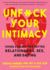 Unfuck Your Intimacy: Using Science for Better Relationships, Sex, and Dating: Using Science for Better Relationships, Sex, and Dating (5-Minute Therapy)
