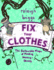 Fix Your Clothes: the Sustainable Magic of Mending, Patching, and Darning