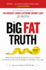Big Fat Truth: Behind-the-Scenes Secrets to Losing Weight and Gaining the Inner Strength to Transform Your Life (1)
